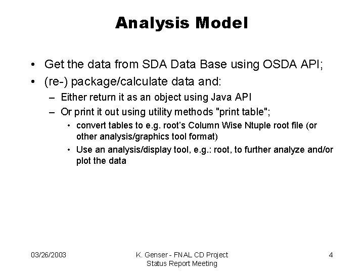 Analysis Model • Get the data from SDA Data Base using OSDA API; •