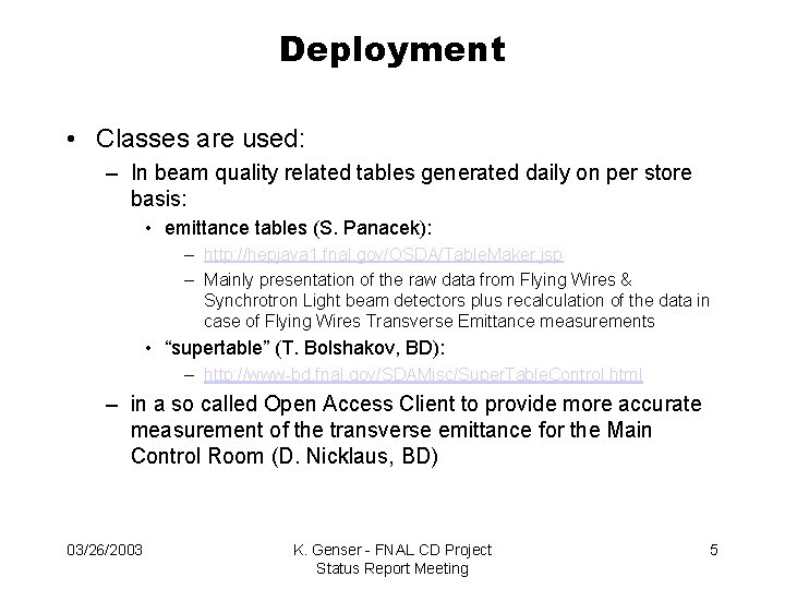 Deployment • Classes are used: – In beam quality related tables generated daily on