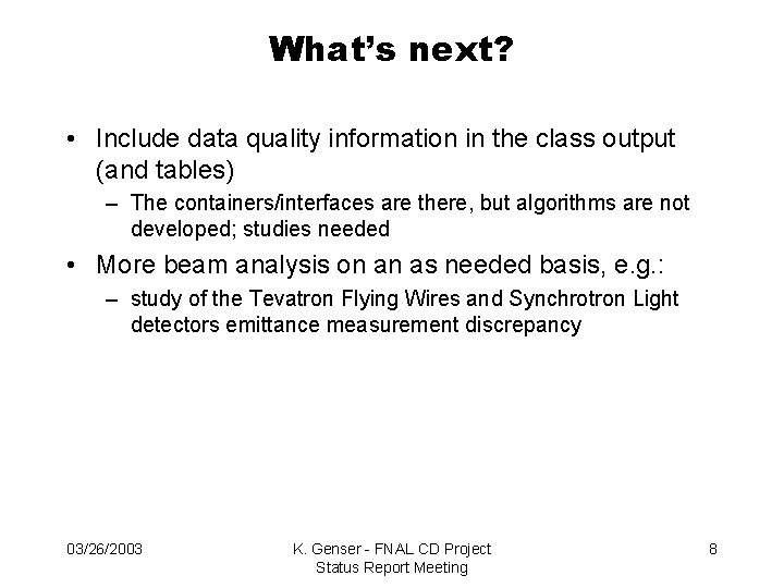 What’s next? • Include data quality information in the class output (and tables) –