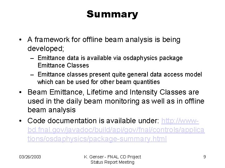 Summary • A framework for offline beam analysis is being developed; – Emittance data