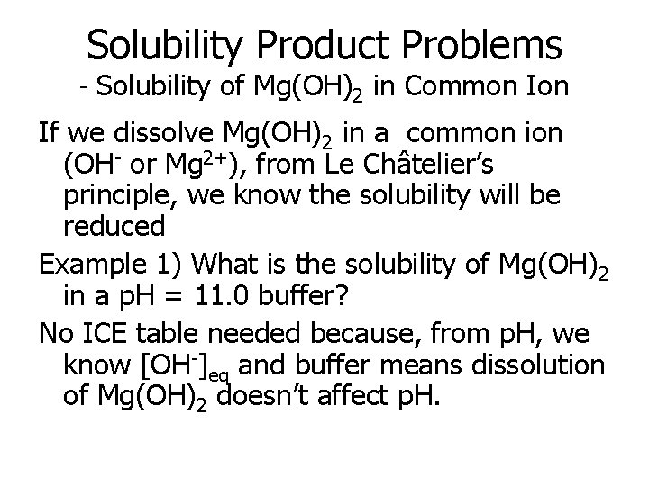 Solubility Product Problems - Solubility of Mg(OH)2 in Common If we dissolve Mg(OH)2 in