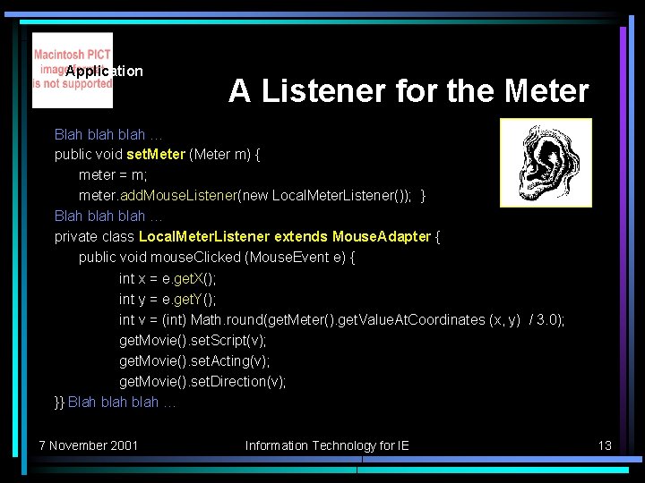 Application A Listener for the Meter Blah blah … public void set. Meter (Meter