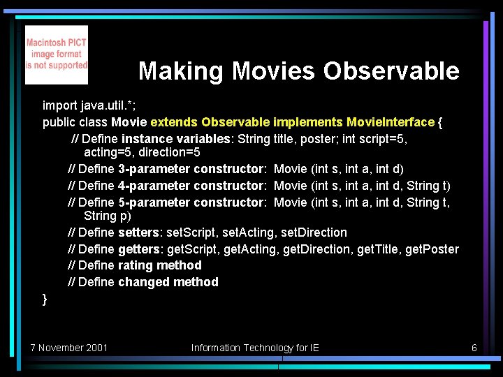Making Movies Observable import java. util. *; public class Movie extends Observable implements Movie.