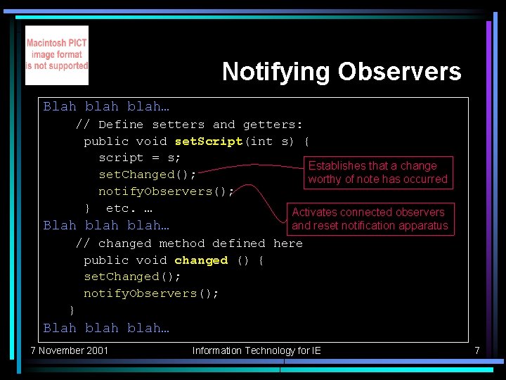 Notifying Observers Blah blah… // Define setters and getters: public void set. Script(int s)