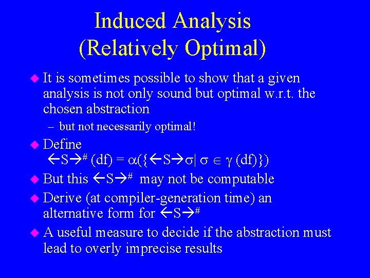 Induced Analysis (Relatively Optimal) u It is sometimes possible to show that a given