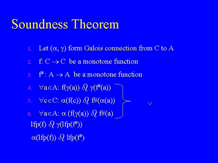 Soundness Theorem 1. Let ( , ) form Galois connection from C to A