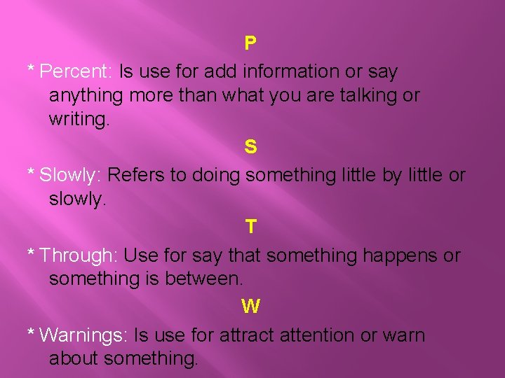 P * Percent: Is use for add information or say anything more than what