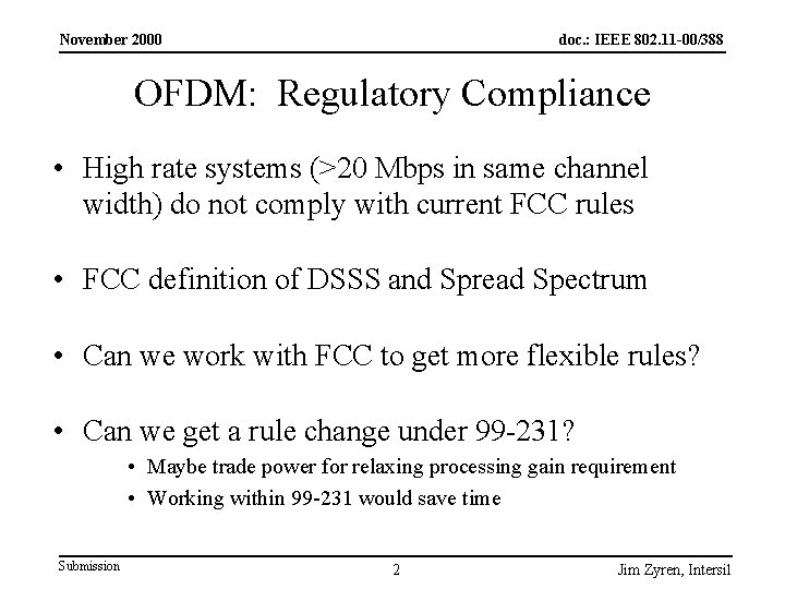 November 2000 doc. : IEEE 802. 11 -00/388 OFDM: Regulatory Compliance • High rate