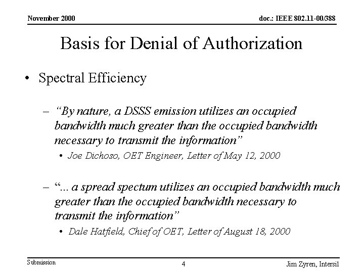 November 2000 doc. : IEEE 802. 11 -00/388 Basis for Denial of Authorization •