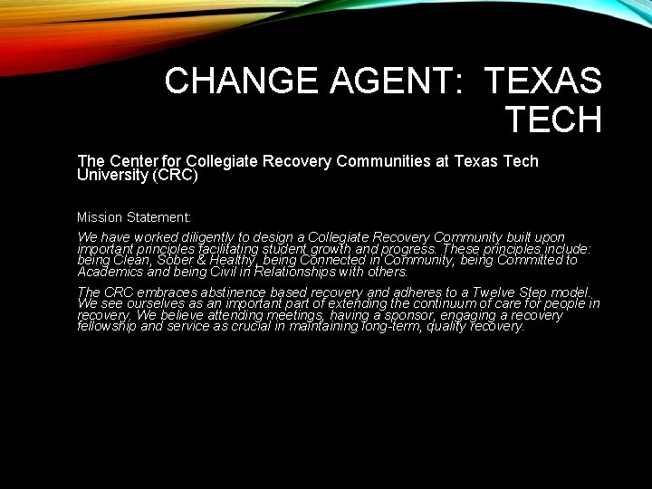 CHANGE AGENT: TEXAS TECH The Center for Collegiate Recovery Communities at Texas Tech University