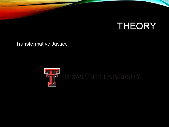 THEORY Transformative Justice 