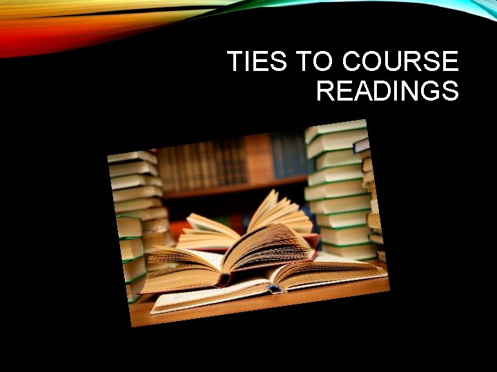 TIES TO COURSE READINGS 