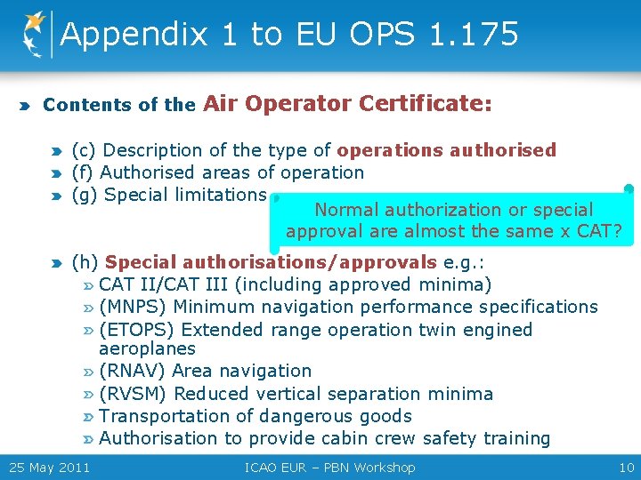 Appendix 1 to EU OPS 1. 175 Contents of the Air Operator Certificate: (c)
