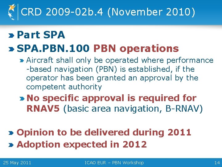 CRD 2009 -02 b. 4 (November 2010) Part SPA. PBN. 100 PBN operations Aircraft
