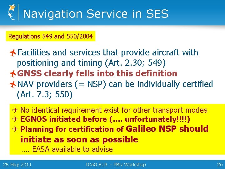 Navigation Service in SES Regulations 549 and 550/2004 ñFacilities and services that provide aircraft
