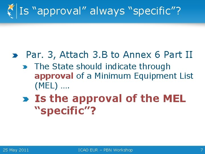 Is “approval” always “specific”? Par. 3, Attach 3. B to Annex 6 Part II