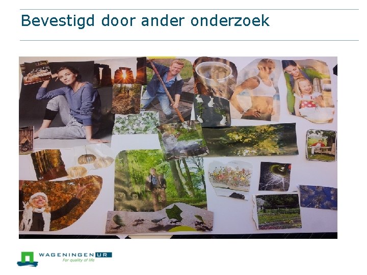 Bevestigd door ander onderzoek 