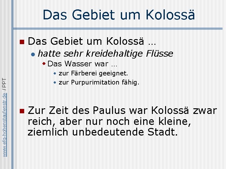 Das Gebiet um Kolossä n Das Gebiet um Kolossä … l hatte sehr kreidehaltige