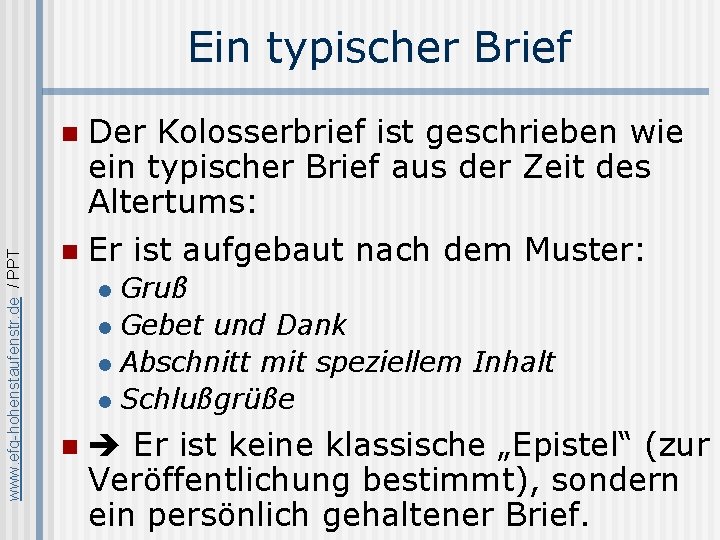 Ein typischer Brief Der Kolosserbrief ist geschrieben wie ein typischer Brief aus der Zeit