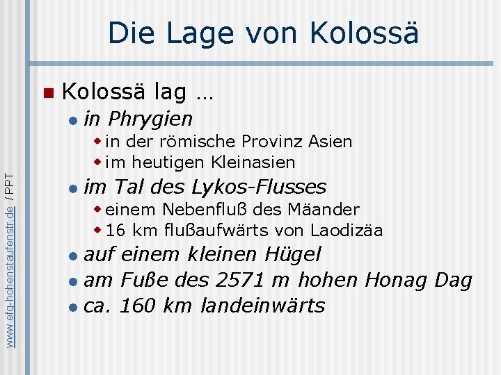 Die Lage von Kolossä lag … l in Phrygien www. efg-hohenstaufenstr. de / PPT