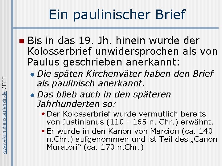 Ein paulinischer Brief www. efg-hohenstaufenstr. de / PPT n Bis in das 19. Jh.