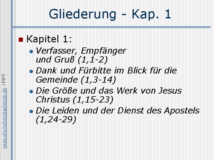 Gliederung - Kap. 1 n Kapitel 1: Verfasser, Empfänger und Gruß (1, 1 -2)