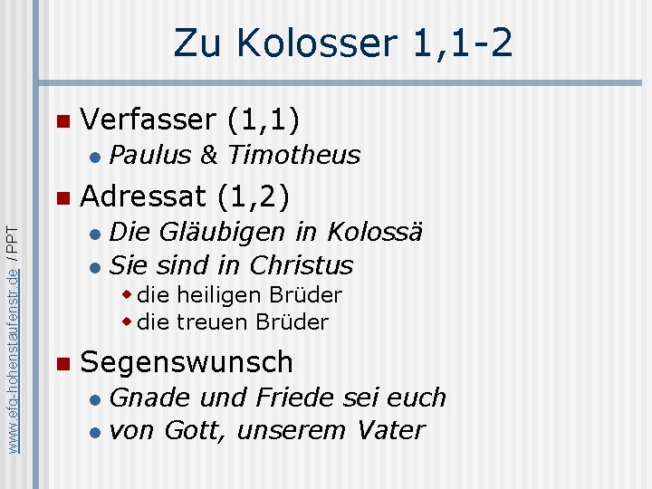 Zu Kolosser 1, 1 -2 n Verfasser (1, 1) l www. efg-hohenstaufenstr. de /