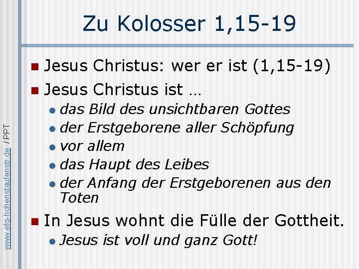 Zu Kolosser 1, 15 -19 n Jesus Christus: wer er ist (1, 15 -19)