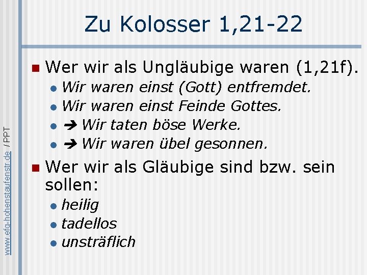 Zu Kolosser 1, 21 -22 n Wer wir als Ungläubige waren (1, 21 f).