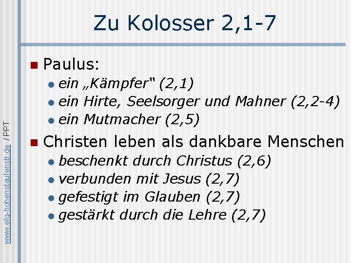 Zu Kolosser 2, 1 -7 n Paulus: ein „Kämpfer“ (2, 1) l ein Hirte,