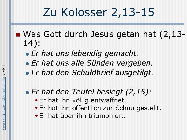 Zu Kolosser 2, 13 -15 n Was Gott durch Jesus getan hat (2, 1314):