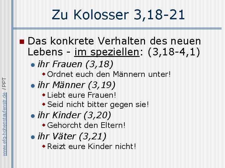 Zu Kolosser 3, 18 -21 n Das konkrete Verhalten des neuen Lebens - im