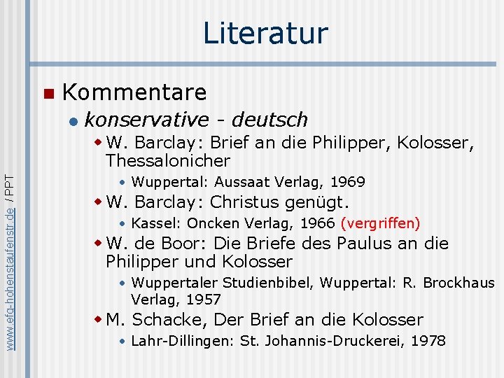 Literatur n Kommentare l konservative - deutsch www. efg-hohenstaufenstr. de / PPT w W.