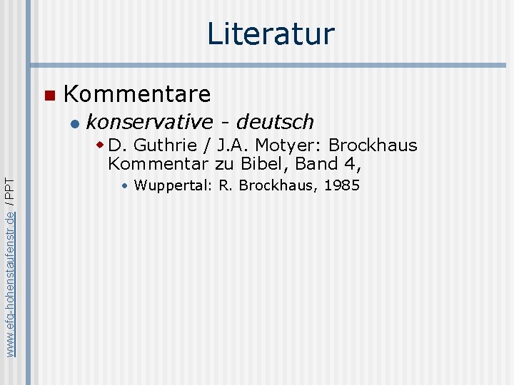 Literatur n Kommentare l konservative - deutsch www. efg-hohenstaufenstr. de / PPT w D.