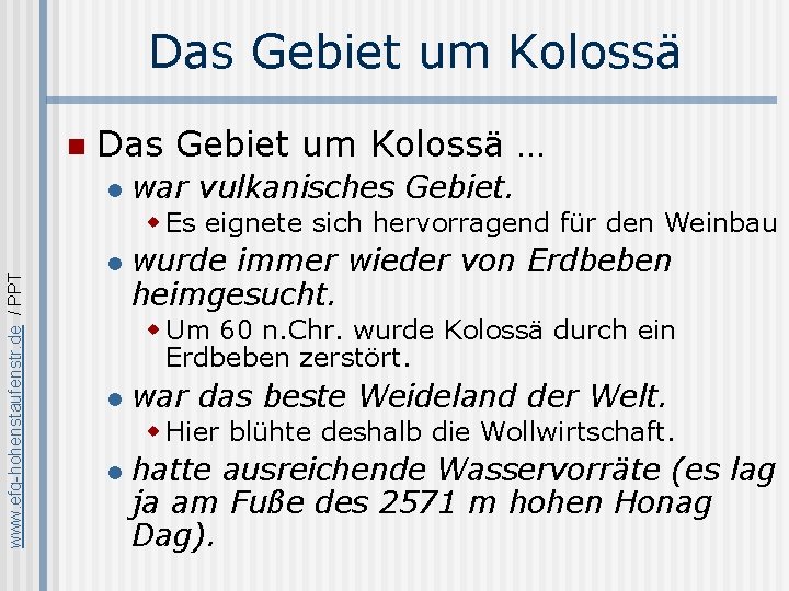 Das Gebiet um Kolossä n Das Gebiet um Kolossä … l war vulkanisches Gebiet.