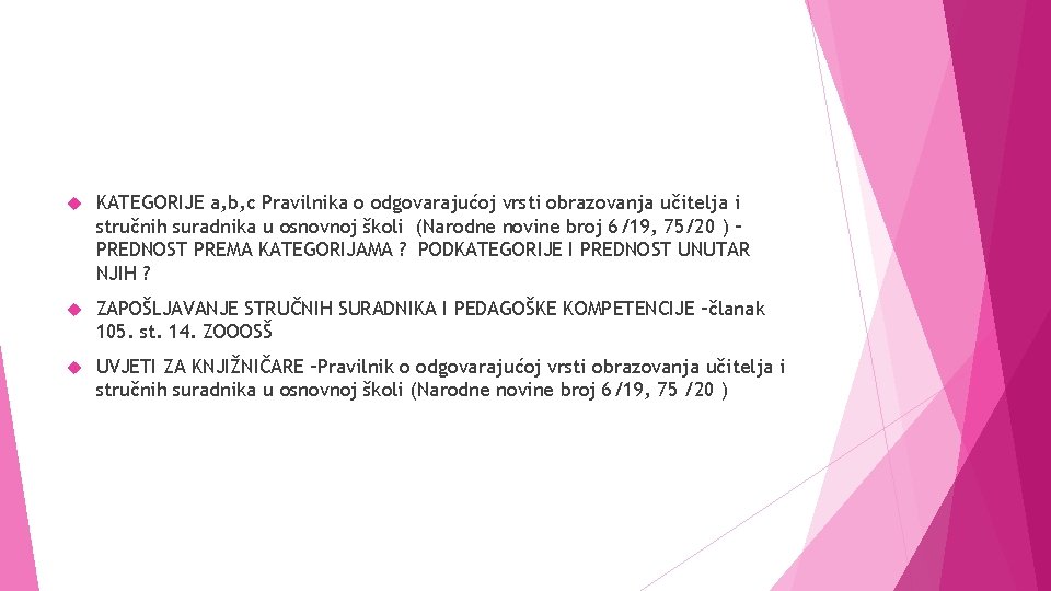  KATEGORIJE a, b, c Pravilnika o odgovarajućoj vrsti obrazovanja učitelja i stručnih suradnika