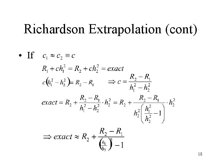 Richardson Extrapolation (cont) • If 18 