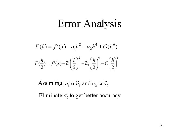 Error Analysis Assuming Eliminate a 1 to get better accuracy 21 
