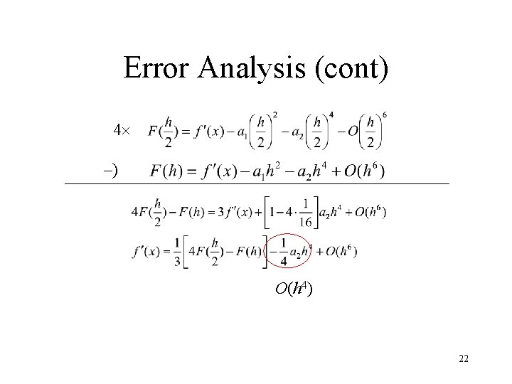 Error Analysis (cont) 4 –) O(h 4) 22 