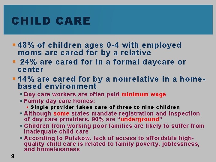 CHILD CARE § 48% of children ages 0 -4 with employed moms are cared