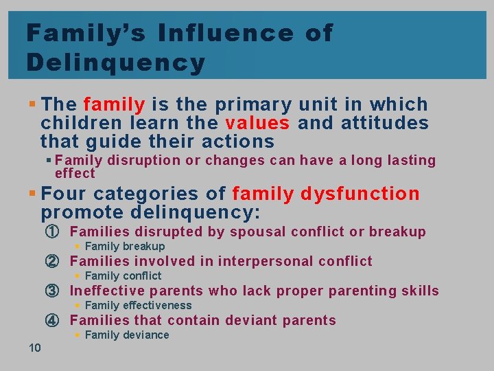 Family’s Influence of Delinquency § The family is the primary unit in which children