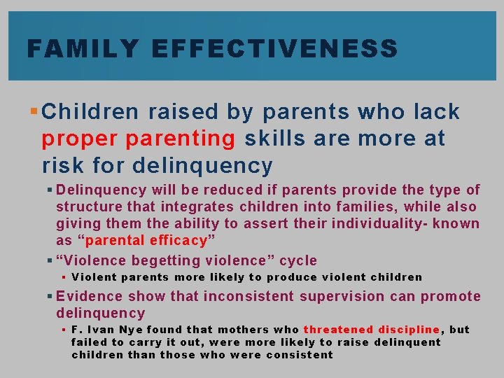 FAMILY EFFECTIVENESS § Children raised by parents who lack proper parenting skills are more
