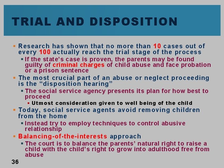 TRIAL AND DISPOSITION § Research has shown that no more than 10 cases out