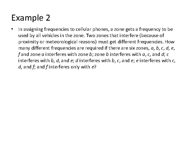 Example 2 • In assigning frequencies to cellular phones, a zone gets a frequency Example 2 • In assigning frequencies to cellular phones, a zone gets a frequency