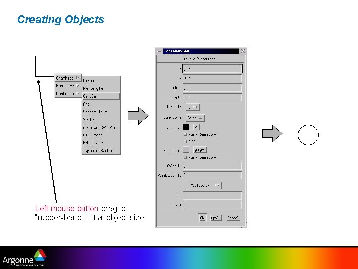 Creating Objects Left mouse button drag to “rubber-band” initial object size 