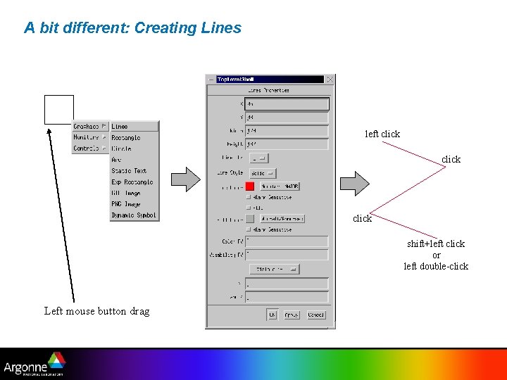 A bit different: Creating Lines left click shift+left click or left double-click Left mouse