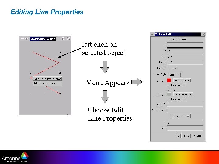 Editing Line Properties left click on selected object Menu Appears Choose Edit Line Properties