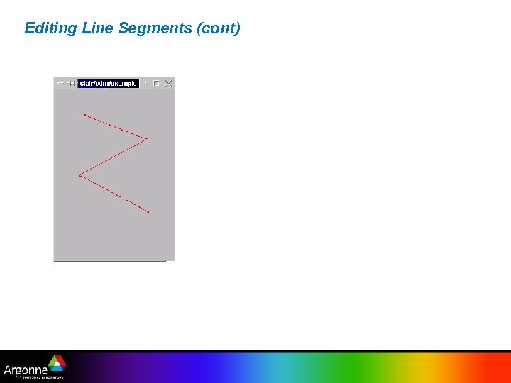 Editing Line Segments (cont) 