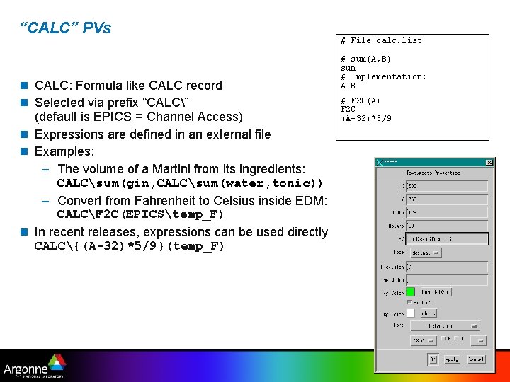 “CALC” PVs CALC: Formula like CALC record Selected via prefix “CALC” (default is EPICS