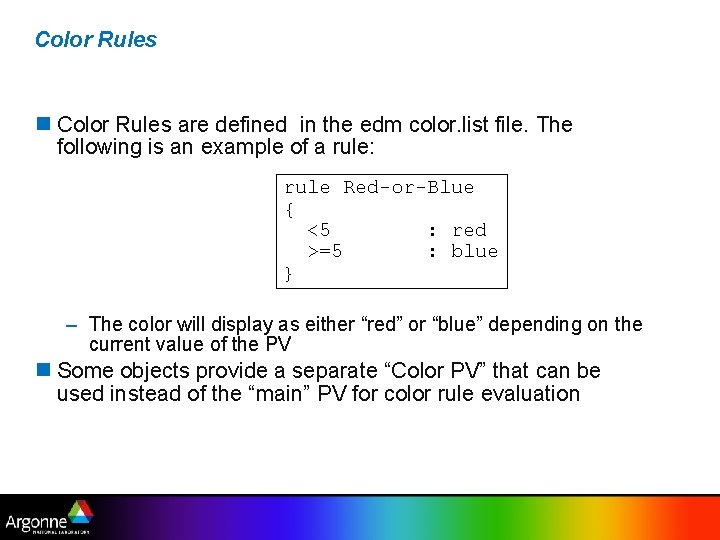 Color Rules are defined in the edm color. list file. The following is an